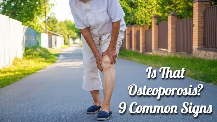 Is That Osteoporosis? 9 Common Signs